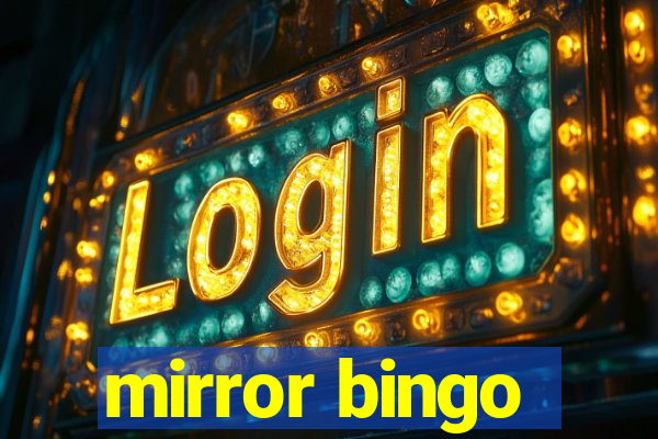 mirror bingo